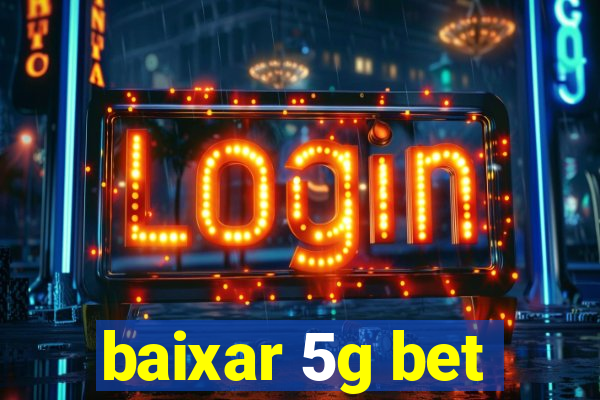 baixar 5g bet